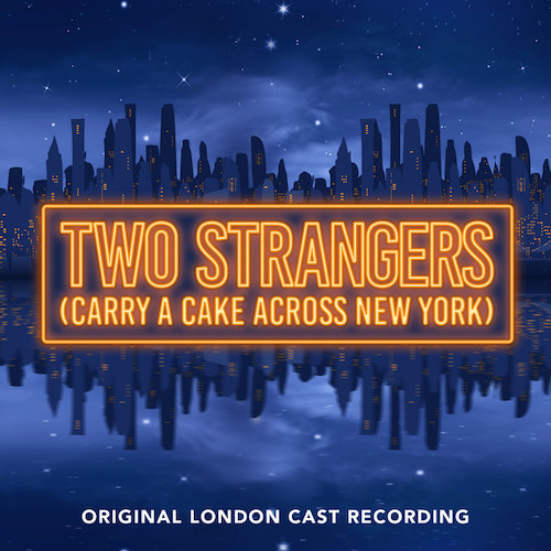 Two Strangers (Carry A Cake Across New York) - Original London Cast Recording